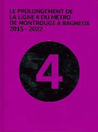 Le  prolongement de la ligne 4 du métro de Montrouge à Bagneux 2015-2022