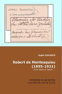 Robert de Montesquiou : 1855-1921 : d'un siècle à l'autre
