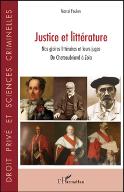 Justice et littérature : nos gloires littéraires et leurs juges. de Chateaubriand à Zola