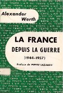 La  France depuis la guerre, 1944-1957 = trad. de l'anglais par Jean Guignebert, préf. de Pierre Lazareff