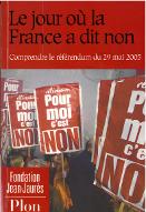 Le  jour où la France a dit non : comprendre le référendum du 29 mai 2005