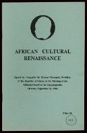 African cultural renaissance : speech by Ogasyefo, Dr. Kwame Nkrumah, the President of the Republic of Ghana at the meeting of the Editorial Board of the Encyclopaedia Africana, september 24, 1964
