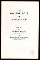 The decisive role of the police : address by Mr. J. W. K. Harley Commissioner of Police to members of the Police Service on 10th march, 1966