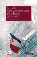 Les  préfets dans la modernisation de la France (1953-1972)