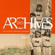 Des archives en France : l'activité des services d'archives 2021 : [rapport d'activité]