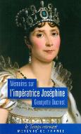 Mémoires sur l'impératrice Joséphine : ses contemporains, la cour de Navarre et de la Malmaison
