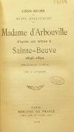 Mme d'Arbouville, d'après ses lettres à Sainte-Beuve (1846-1850) : documents inédits
