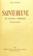 Sainte-Beuve et l'Ecole normale : 1834-1867