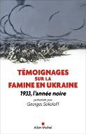 Témoignages sur la famine en Ukraine : 1933, l'année noire