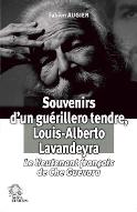 Souvenirs d'un guérillero tendre, Louis-Alberto Lavandeyra : le lieutenant français de Che Guevara