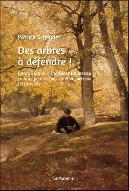 Des Arbres à défendre ! : George Sand et Théodore Rousseau en lutte pour la forêt de Fontainebleau (1830-1880)