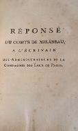 Réponse du Comte de Mirabeau, à l'écrivain des administrateurs de la Compagnie des eaux de Paris