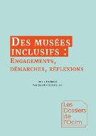 Des musées inclusifs : engagements, démarches, réflexions
