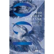 100 chefs-d'œuvre de la bibliothèque nationale de France : Une promenade dans les collections