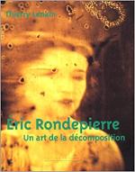 Eric Rondepierre : un art de la décomposition