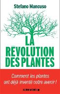 La  révolution des plantes : comment les plantes ont déjà inventé notre avenir