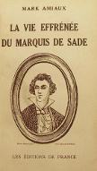 La  vie effrénée du marquis de Sade