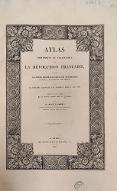 Atlas historique et statistique de la révolution française, contenant la série chronologique des événements politiques, militaires et scientifiques, depuis la première assemblée des notables jusqu'à l'an 1833