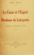 Le  coeur et l'esprit de Madame de Lafayette : portraits et documents inédits