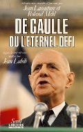 De Gaulle ou L'éternel défi : 56 témoignages