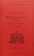 Jean-Jacques Rousseau (1712-1778) : pour le 250e anniversaire de sa naissance