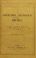 La  religion de J. J. Rousseau. 1, La formation religieuse de Rousseau