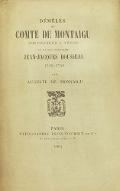 Démêlés du Comte de Montaigu, ambassadeur à Venise, et de son secrétaire, Jean-Jacques Rousseau : 1743-1749