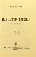 Jean-Jacques Rousseau ou Le rêve de la vie