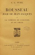 Rousseau juge de Jean-Jacques ou La comédie de l'orgueil et du coeur