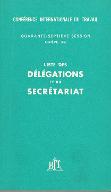 Conférence internationale du travail, quarante-septième session, Genève, 1963 : liste des délégations et du secrétariat