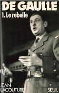 De Gaulle. 1, Le rebelle, 1890-1944