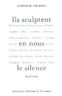 Ils sculptent en nous le silence : rencontres. Kierkegaard, saint Jean de la Croix, André Gide... [et al.]