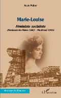 Marie-Louise : féministe socialiste, Montceau-les-Mines 1862 - Montreuil 1946