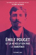 Émile Pouget et la révolution par le sabotage