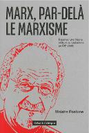 Marx, par-delà le marxisme : repenser une théorie critique du capitalisme au XXI siècle