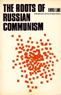 The roots of russian communism : a social and historical study of russian social-democracy 1898-1907