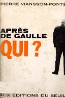 Après de Gaulle : qui ?