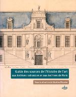 Guide des sources de l'histoire de l'art aux Archives nationales et aux Archives de Paris