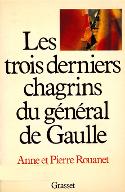 Les  trois derniers chagrins du Général de Gaulle