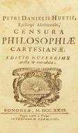 Petri Danielis Huetii,... Censura philosophiae cartesianae. Editio nuperrime, aucta & emendata