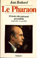 Histoire du septennat giscardien. 1, Le pharaon, 19 mai 1974 - 22 mars 1978
