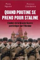 Quand Poutine se prend pour Staline : l'ombre de la "Grande Guerre patriotique" sur l'Ukraine