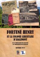 Fortuné Henry et la colonie libertaire d'Aiglemont : de la propagande pour Ravachol au syndicalisme révolutionnaire