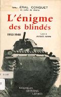L'énigme de notre manque de divisions blindées : 1932-1940, avec une réfutation de certaines responsabilités imputées au Maréchal Pétain