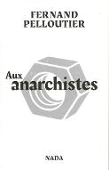 Aux anarchistes
