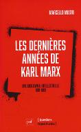 Les  dernières années de Karl Marx : une biographie intellectuelle 1881-1883