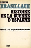 Histoire de la guerre d'Espagne : mémoires ; suivi de Léon Degrelle et l'avenir de Rex