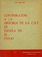 Contribución a la historia de la CNT de España en el exilo