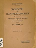 Synopse des quatre évangiles en français d'après la synopse grecque du R. P. M.-J. Lagrange = Bible, français