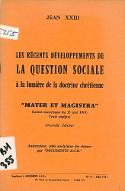 Les  récents développements de la question sociale à la lumière de la doctrine chrétienne : Mater et magistra (lettre encyclique du 15 mai 1961)